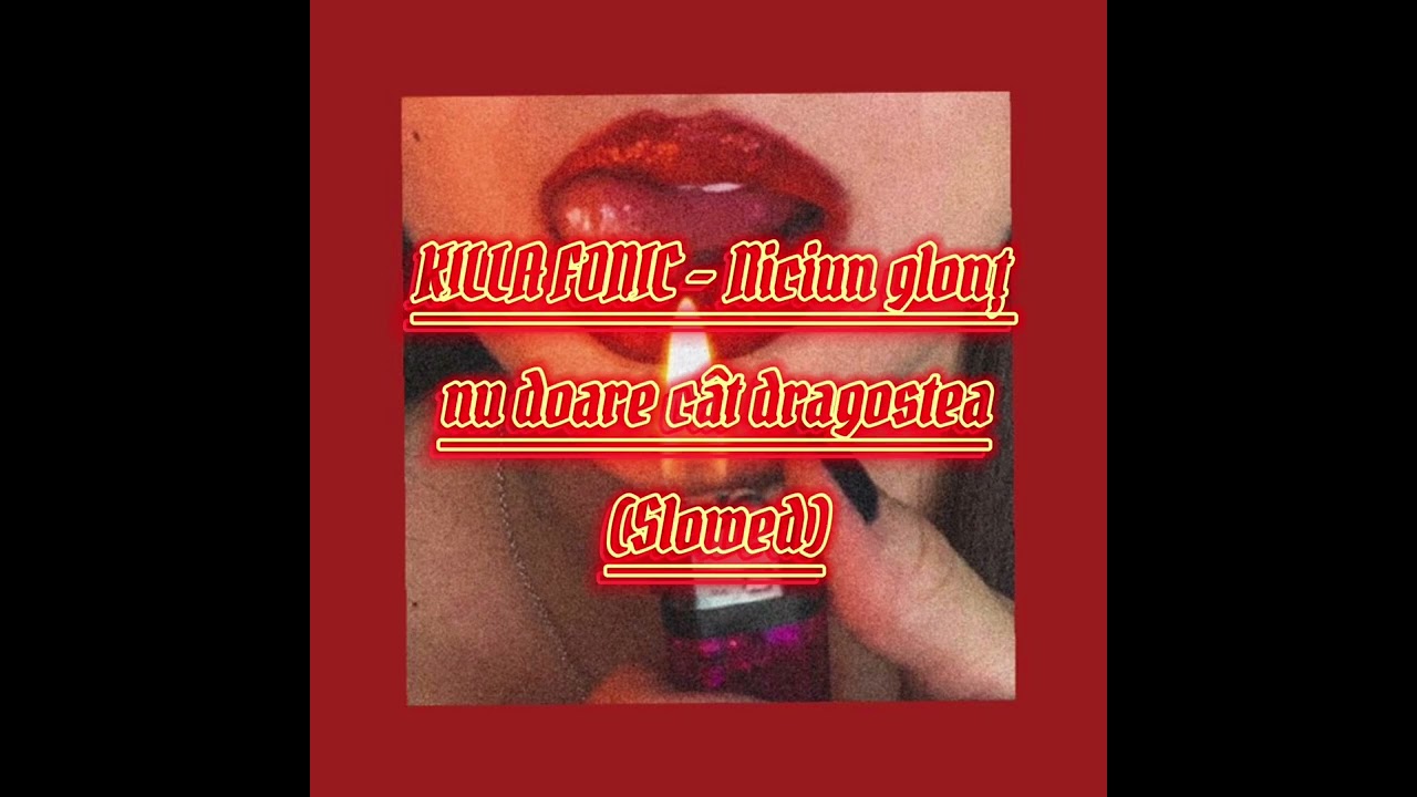 KILLA FONIC - Niciun glonț nu doare cât dragostea (Slowed)