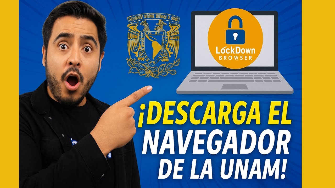 EXAMEN UNAM &iquest;C&oacute;mo instalar el  navegador seguro LockDown Browser?