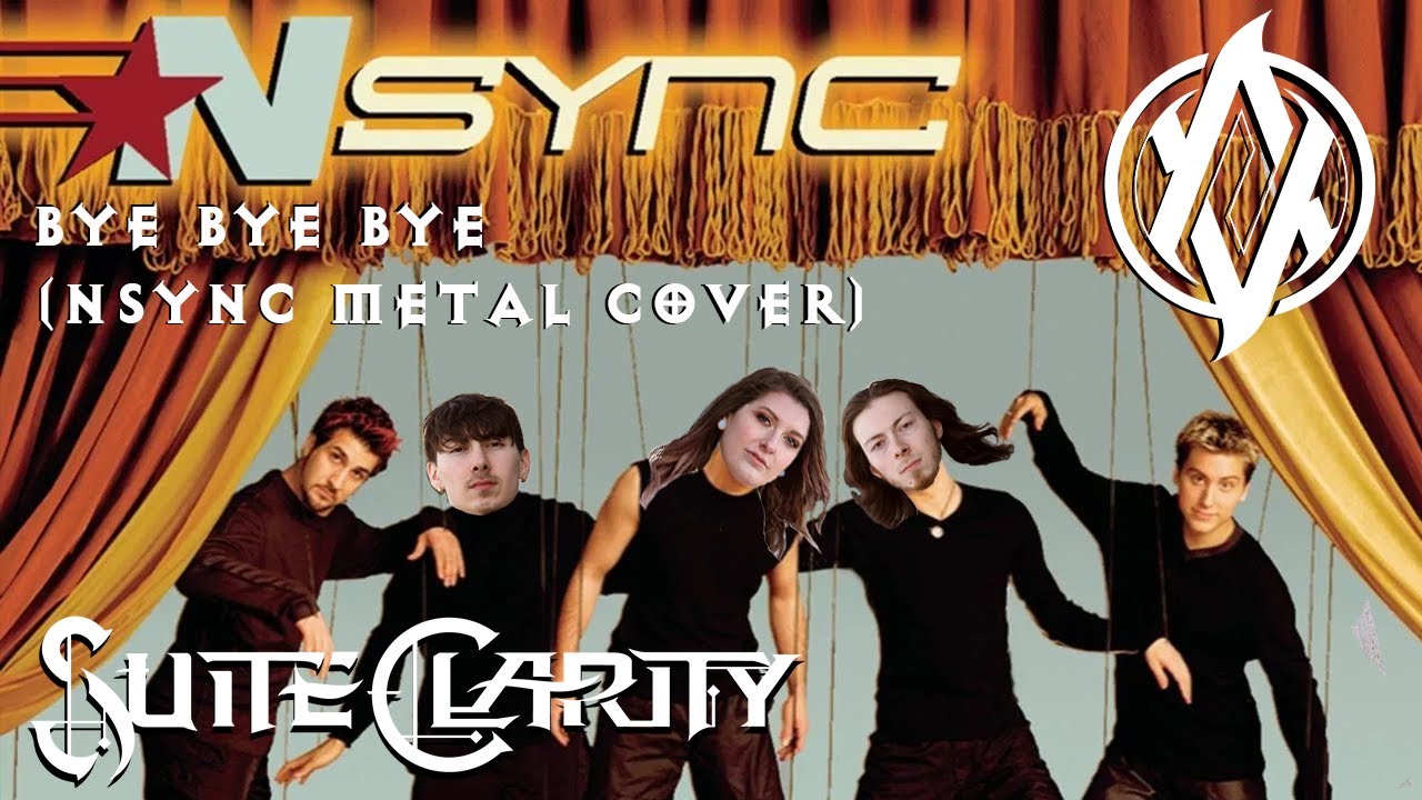 N'Sync - Bye Bye Bye (Metal Cover - Suite Clarity)