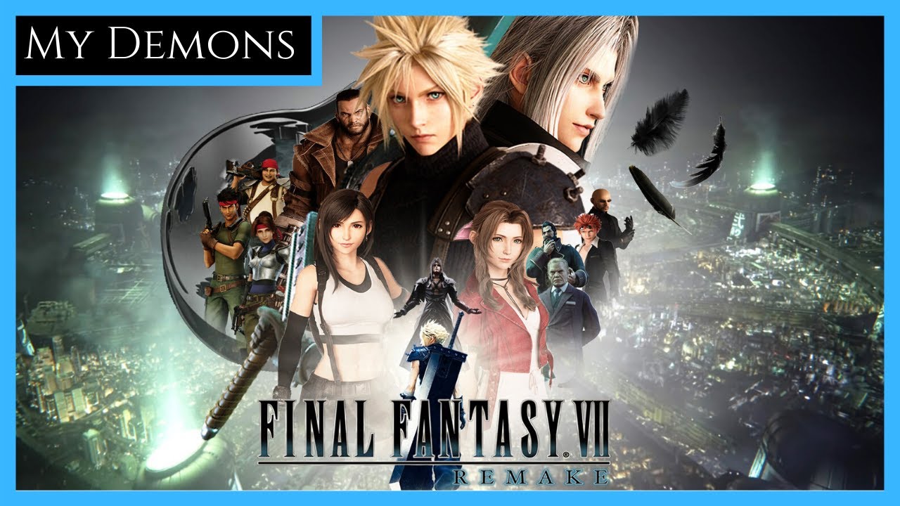 Final Fantasy VII Remake GMV / AMV - My Demons - Square Enix - 2020