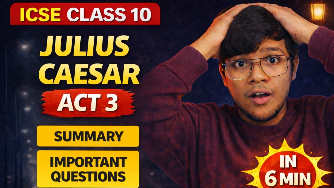 ICSE Class 10 – Julius Caesar Act 3 🔥Quick Summary + Important Questions (Boards 2026)