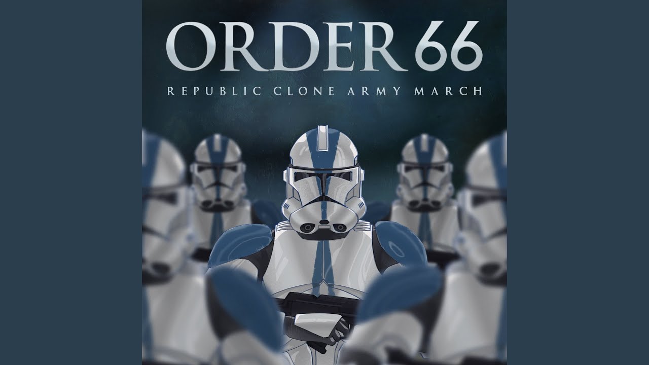 Republic Clone Army March x Order 66