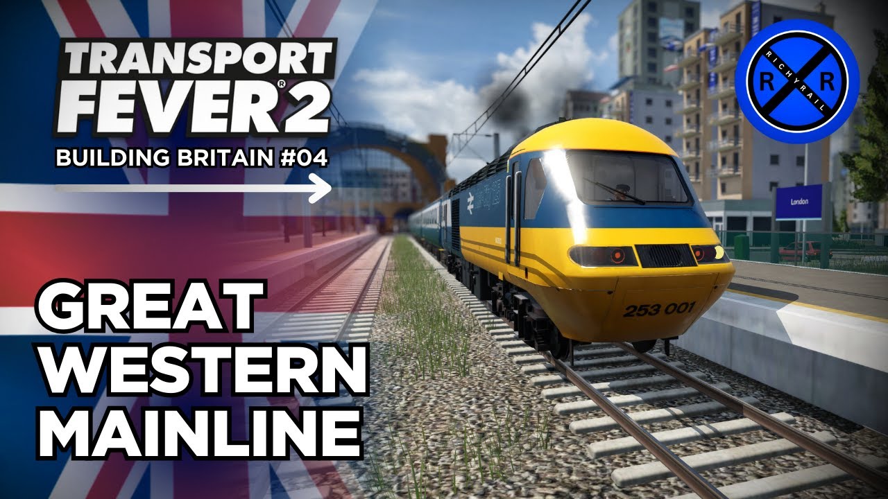 GREAT WESTERN MAIN LINE! | Transport Fever 2 | BUILDING BRITAIN #4