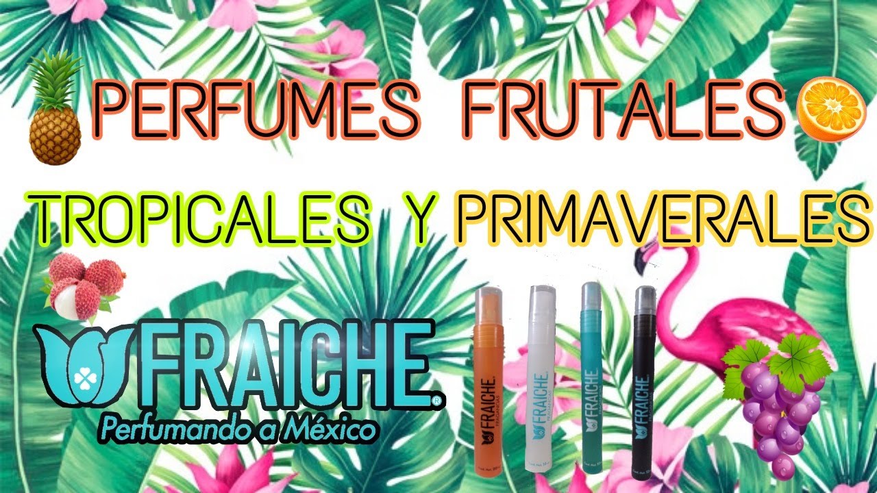 Perfumes Frutales 🍑🍍🍏🍇 Tropicales y Primaverales FRAICHE