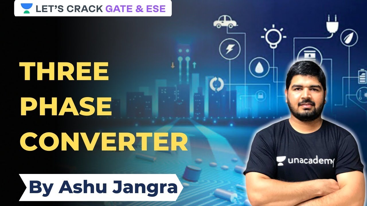 Three Phase Converter | Power Electronics | GATE/ESE 2021 Exam Preparation | Ashu Jangra