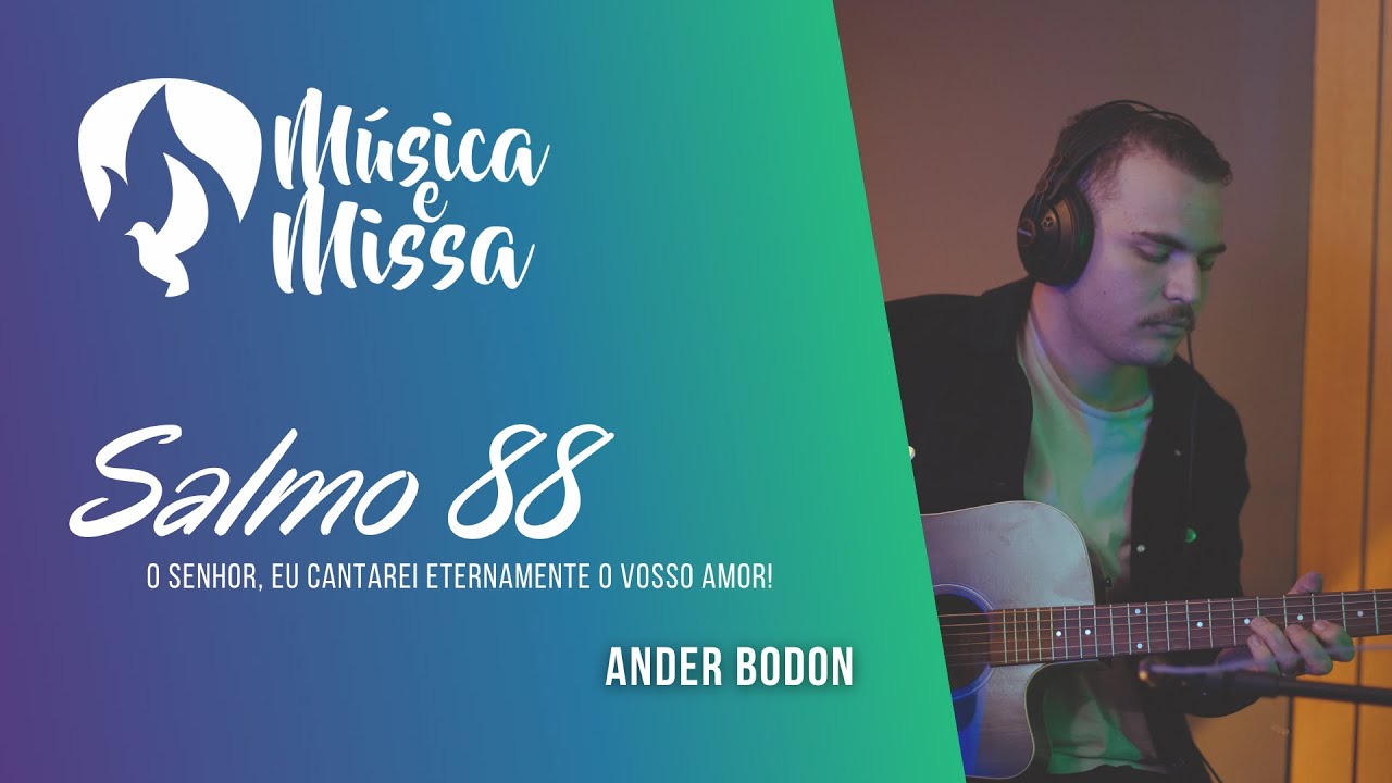 Salmo 88 - O Senhor, eu cantarei eternamente o vosso amor! - 4&ordm; Domingo do Advento - Ano B