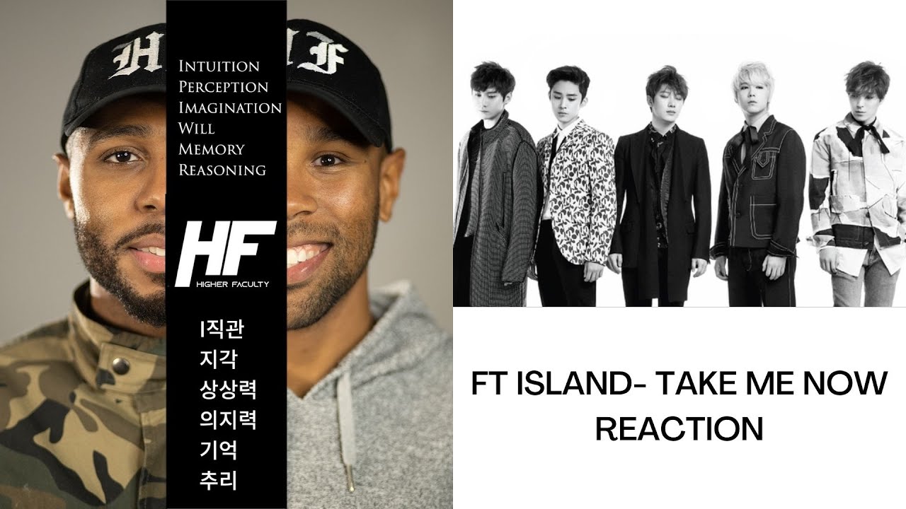 FT Island Take me now REACTION HIGHER FACULTY