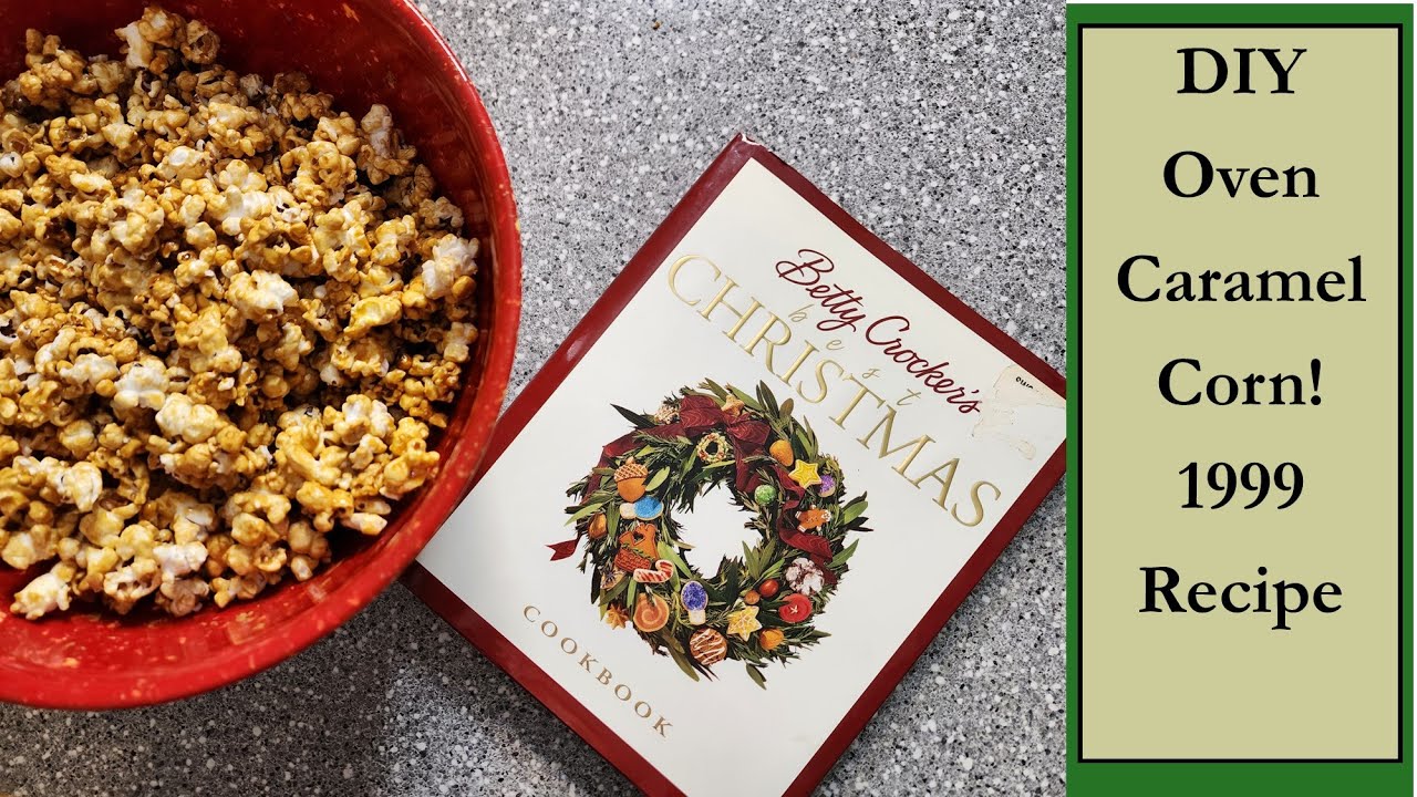 The Most Addictive Homemade Oven Caramel Corn from Betty Crocker's Christmas Cookbook!