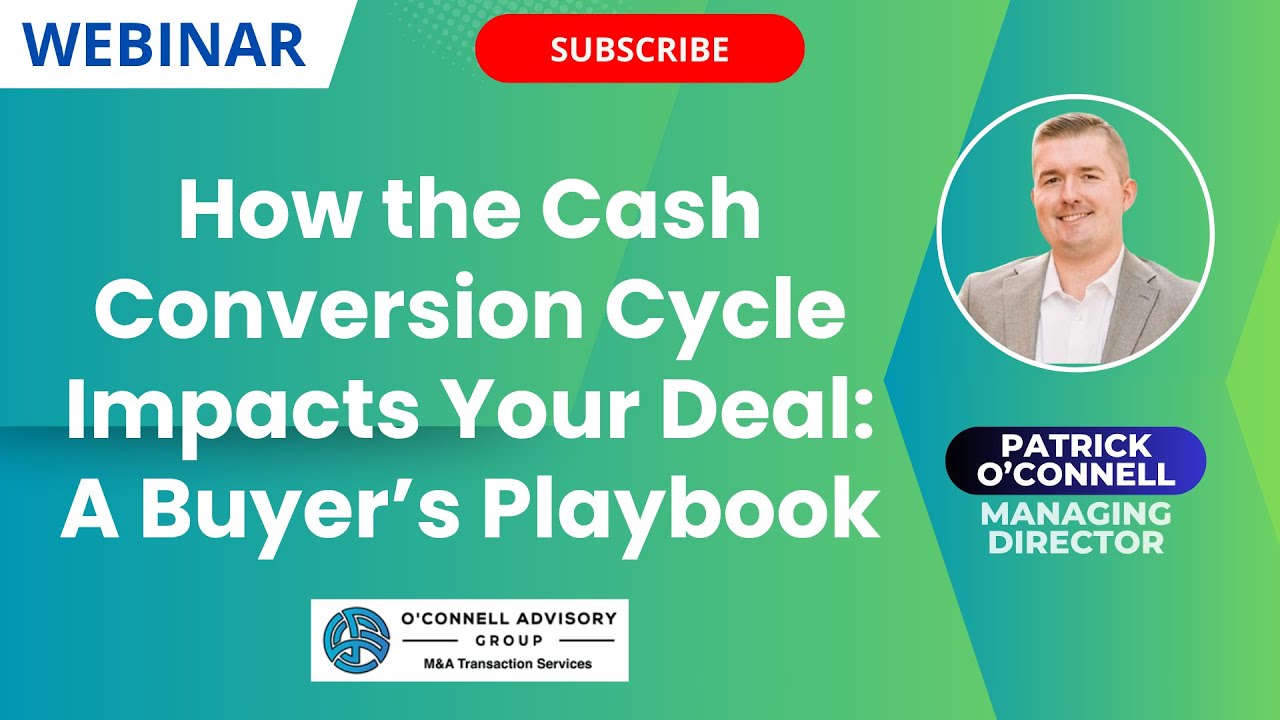 How the Cash Conversion Cycle Impacts Your Deal  A Buyer&rsquo;s Playbook