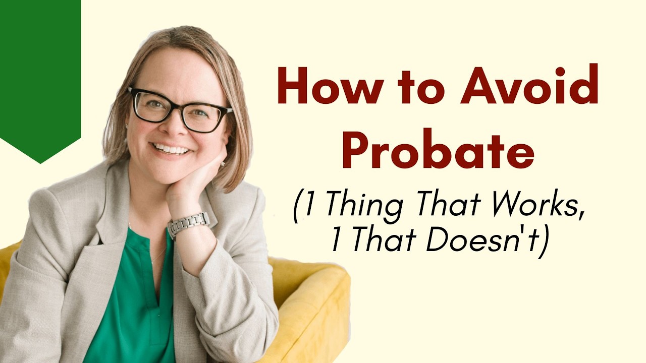 How to Avoid Probate (1 Thing That Works and 1 That Doesn't)