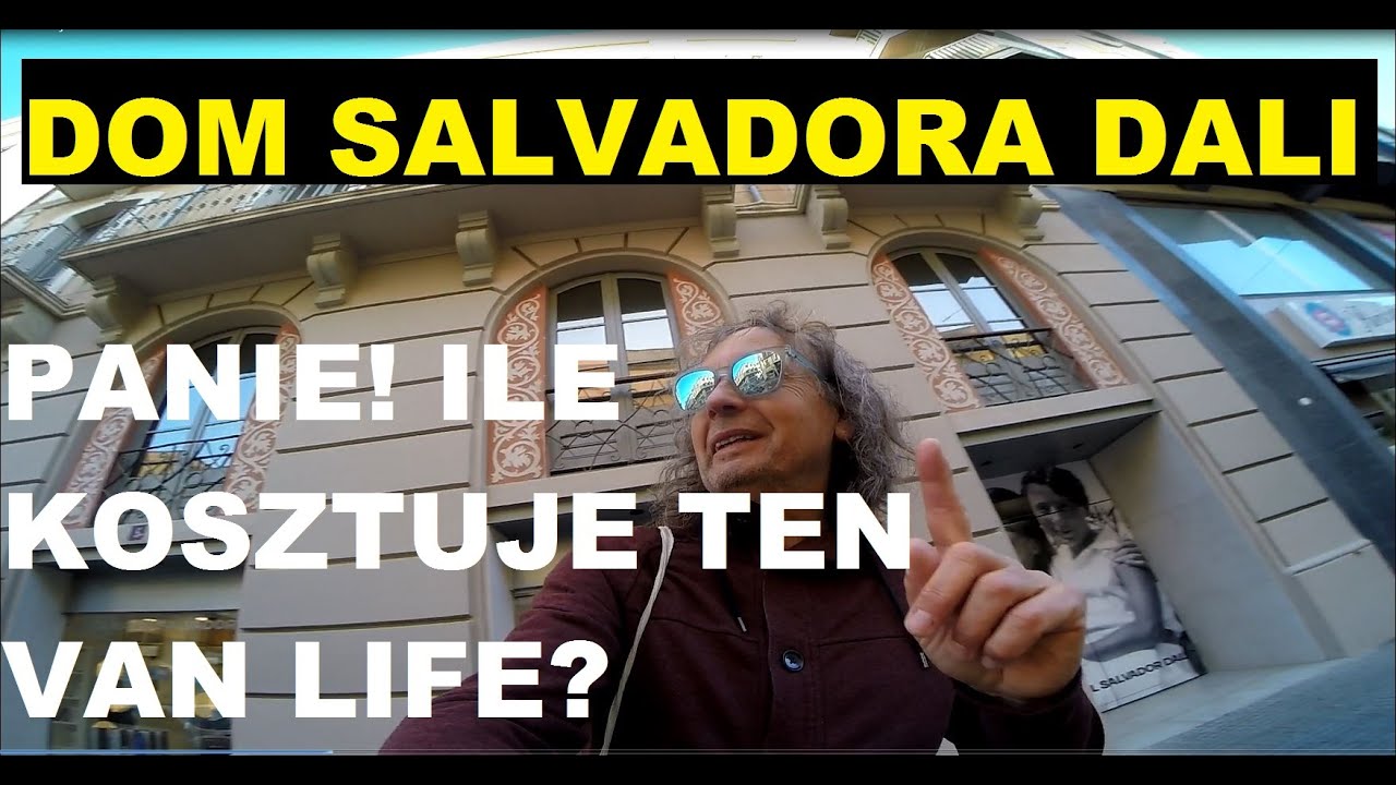 #185 🇪🇸 78 🚐 🔴 ILE KOSZTUJE VAN LIFE '25 🔴 SALVADOR DALI 🔴BEZPŁATNY SPOT FIGUERES 🔴..i BIEDA w 🇪🇸 🔴