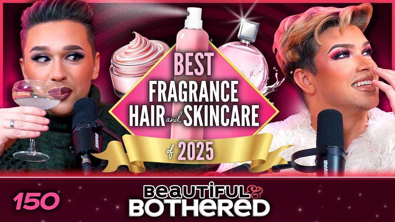 The BEST Skincare, Fragrance, and Haircare Awards for 2025! | BEAUTIFUL and BOTHERED | Ep. 150