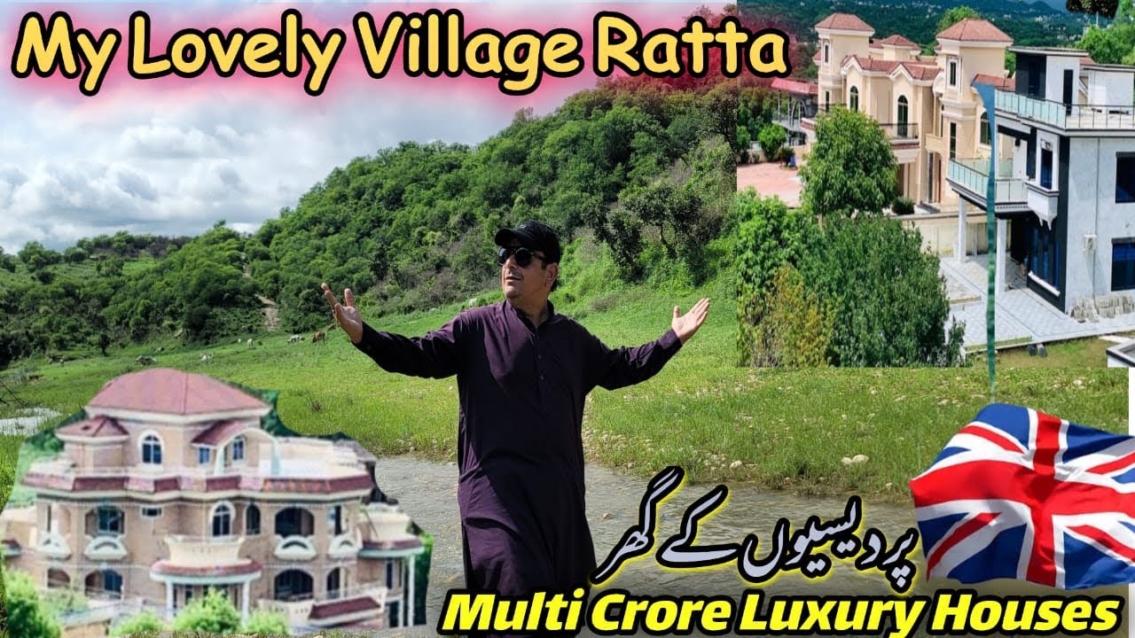 My Lovely Village Ratta | Home to Multi-Crore Mansions of Overseas Pakistanis🇬🇧