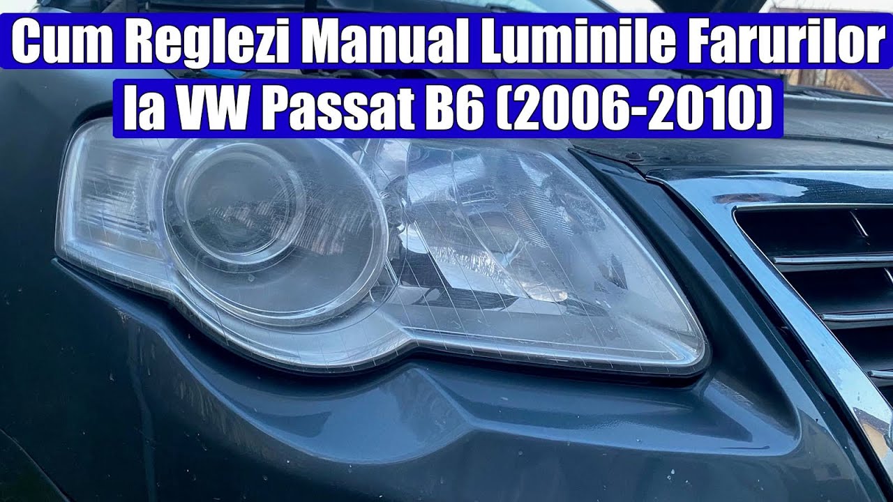TUTORIAL: De unde reglezi manual luminile farurilor (fasciculul luminos) la VW Passat B6 (2006-2010)