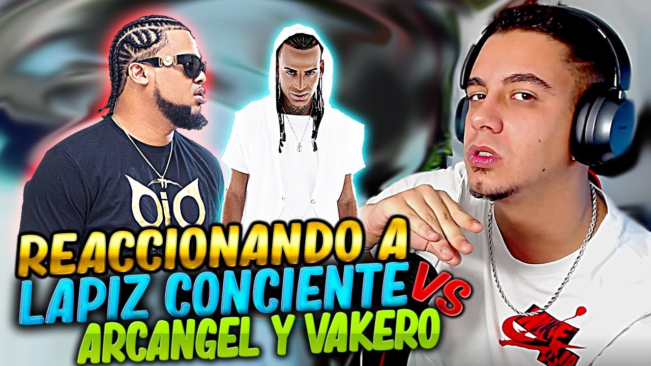 REACCIONANDO A LAPIZ CONCIENTE VS ARCANGEL Y VAKERO (TIRAERAS ÉPICAS) 🔥🔥
