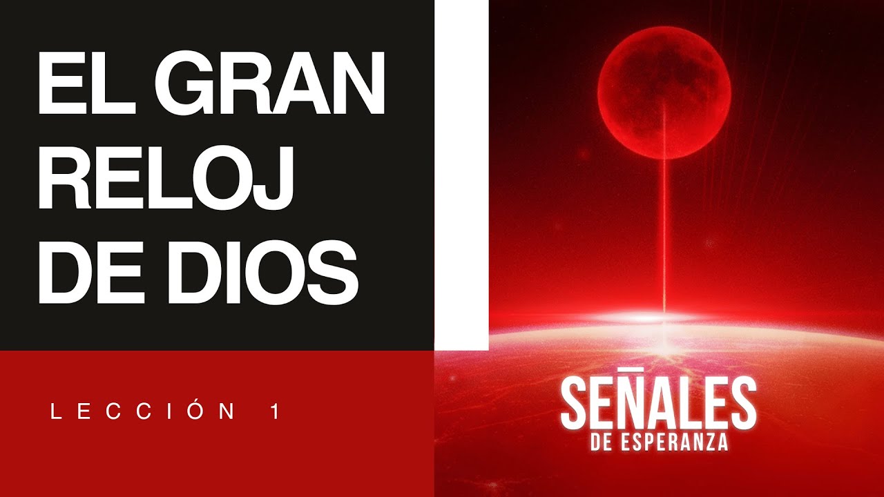 EL GRAN RELOJ DE DIOS | Lección 1