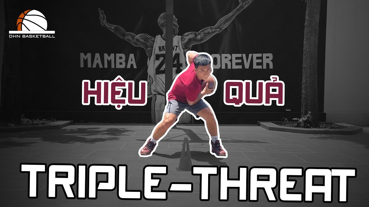 TRIPLE THREAT: Chìa khóa cho MỌI động tác TẤN CÔNG RỔ