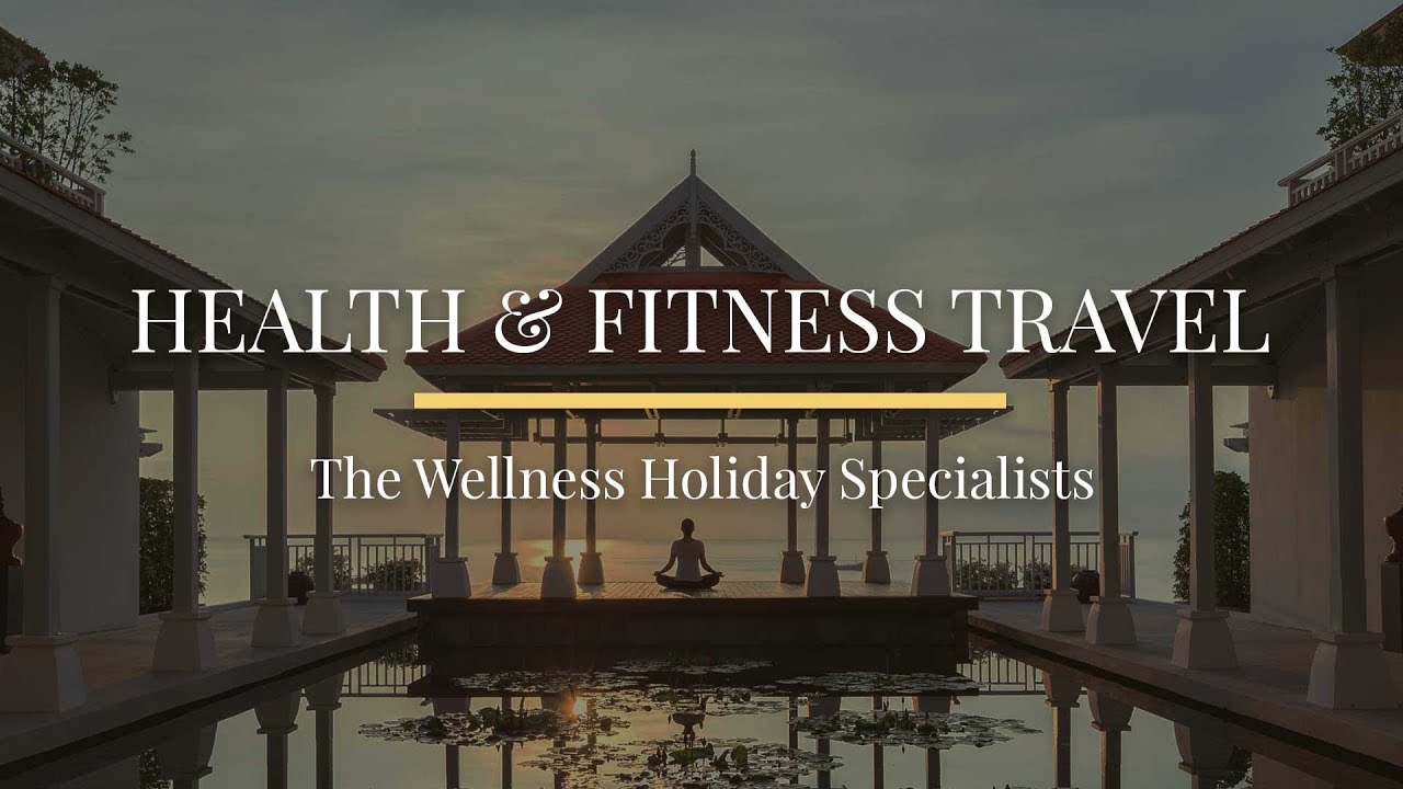 Health and Fitness Travel | The Wellness Holiday Specialists