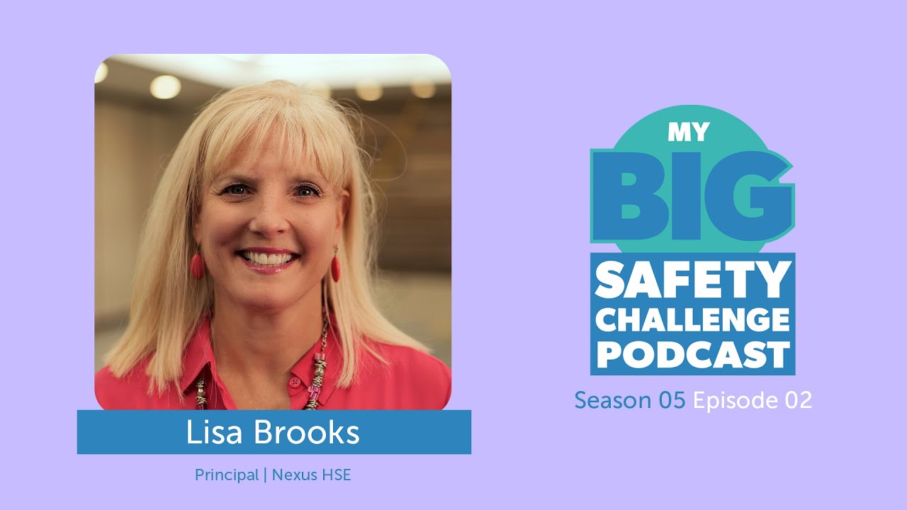 My Big Safety Challenge S5 E2- Lisa Brooks, Nexus HSE