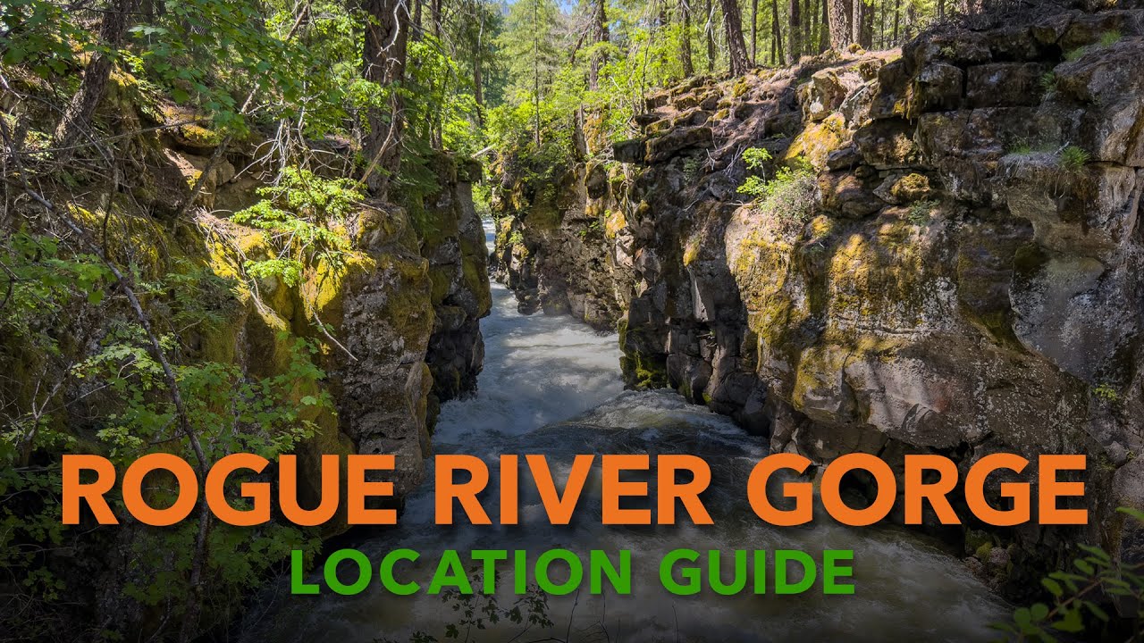 Rogue River Gorge | A Volcanic River Canyon in Southern Oregon | Location Guide