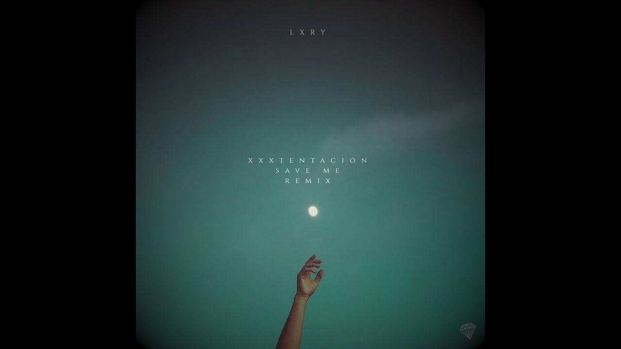 XXXTENTACION - SAVE ME (LXRY REMIX)