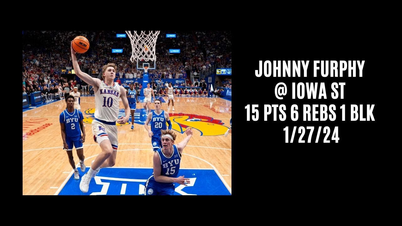 Johnny Furphy @ Iowa St (15 PTS 6 REBS 1 BLK) 1/27/24