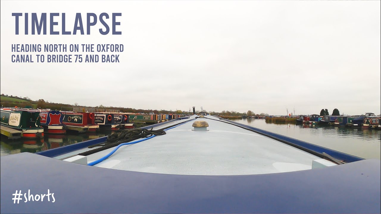 Oxford Canal Timelapse - Dunchurch Pools to B75 and Back