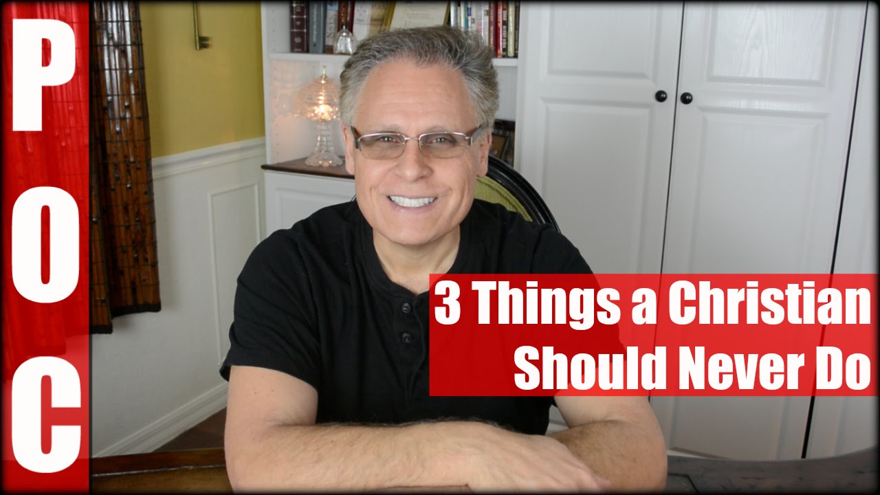 3 Things a Christian Should Never Do