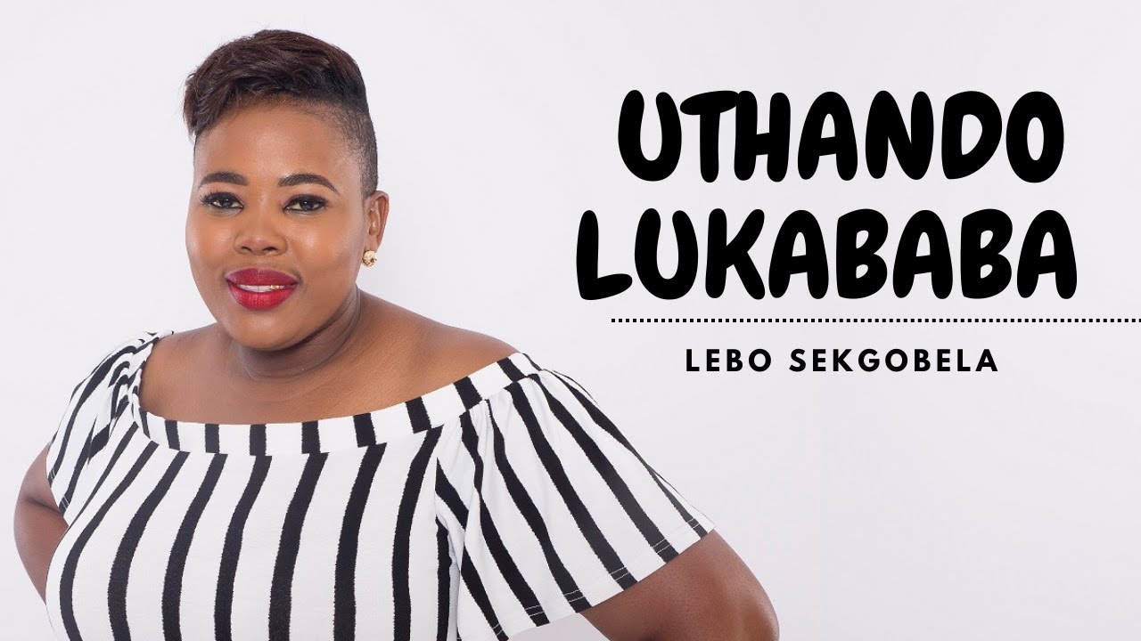Lebo Sekgobela - Uthando Luka Baba Lyrics