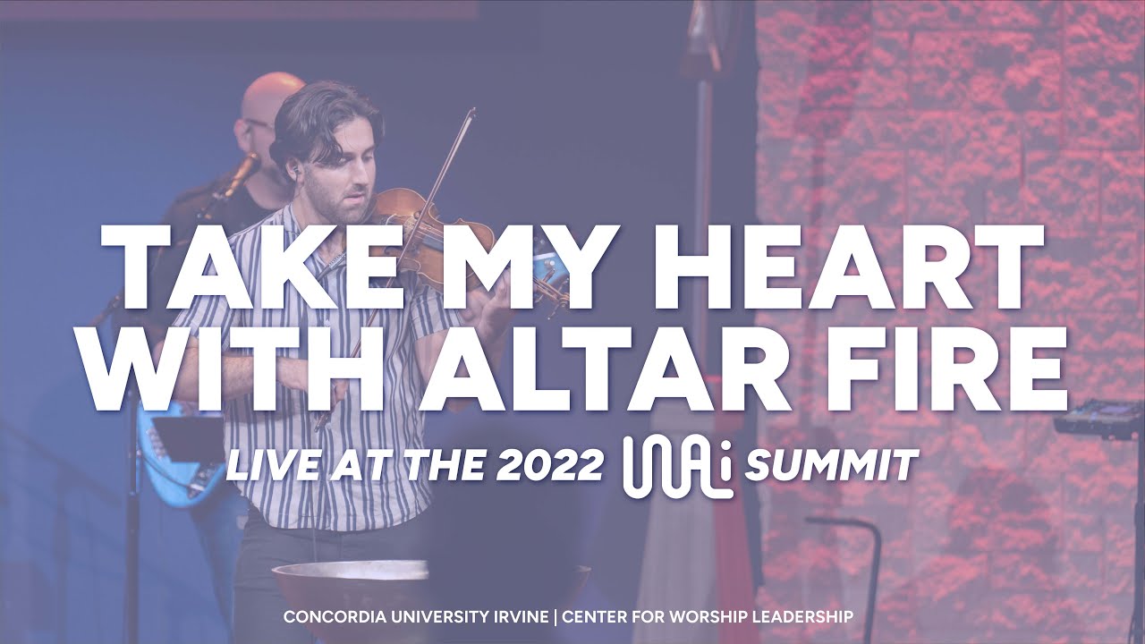Take My Heart with Altar Fire [Feat. Zac Hicks] - 2022 WALi Summit