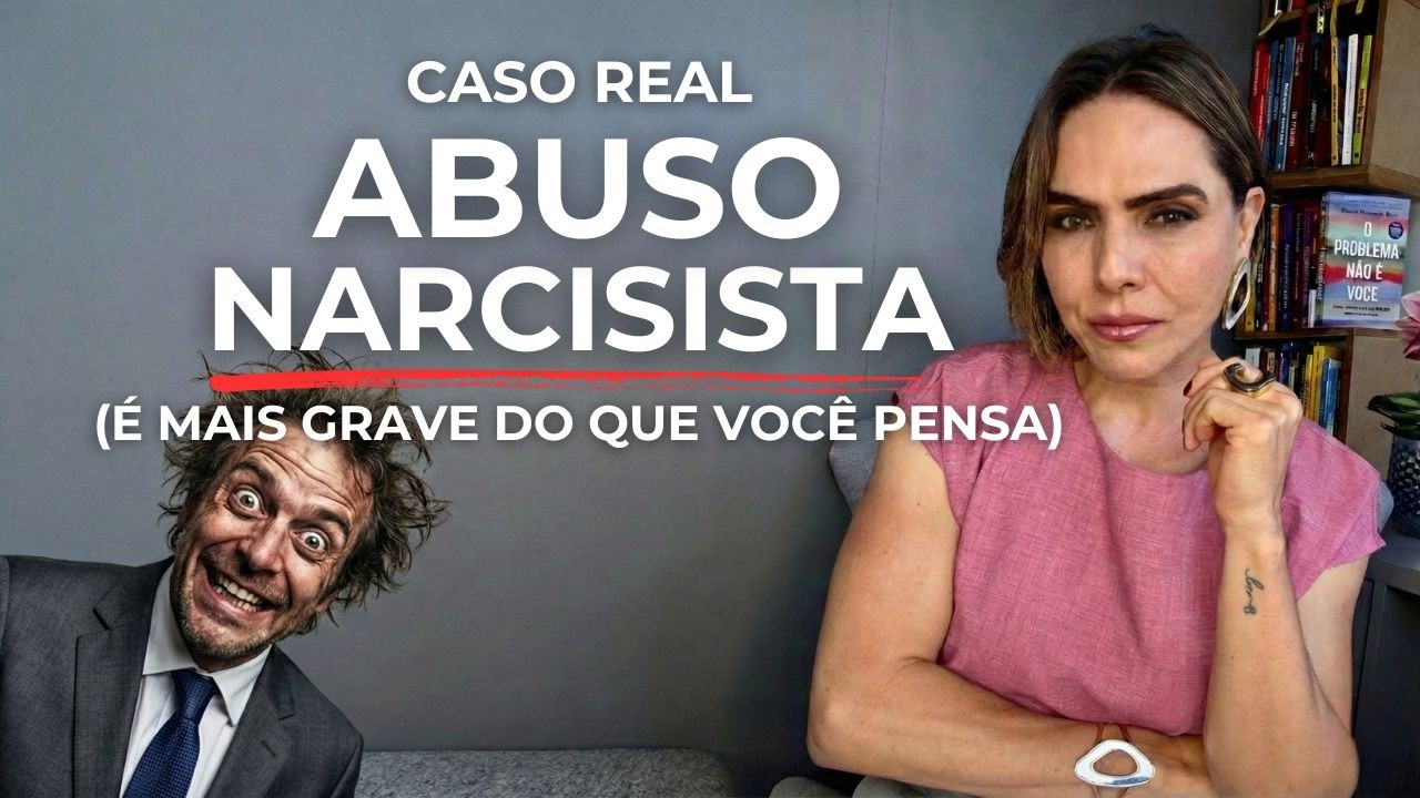 Abuso NARCISISTA - Análise de um caso REAL (É muito mais grave do que você pensa)