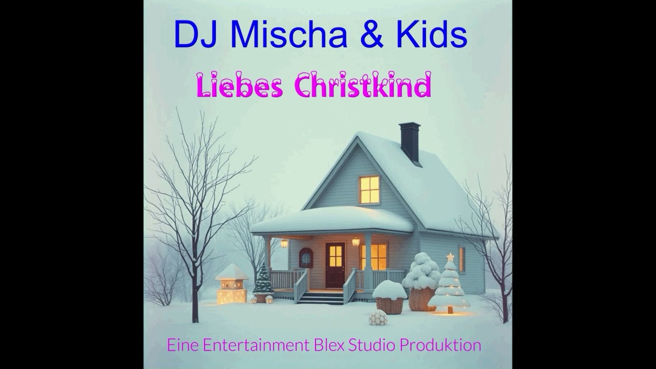 Liebes Christkind  - DJ Mischa & Kids