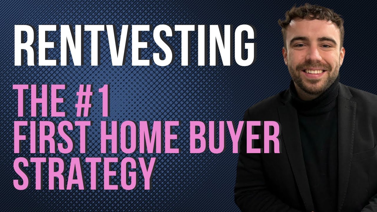 RENTVESTING - The #1 Property Strategy For First Home Buyers