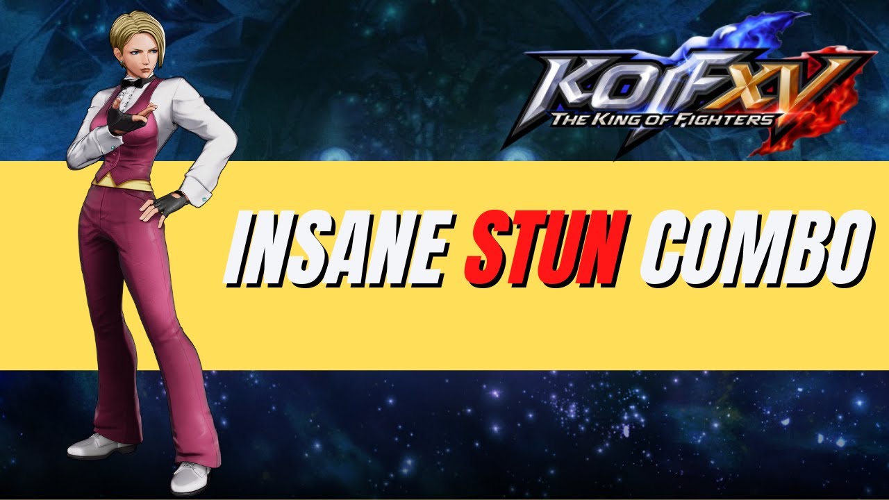 KOFXV King Insane Stun Combo [The King of Fighters XV] KOF XV