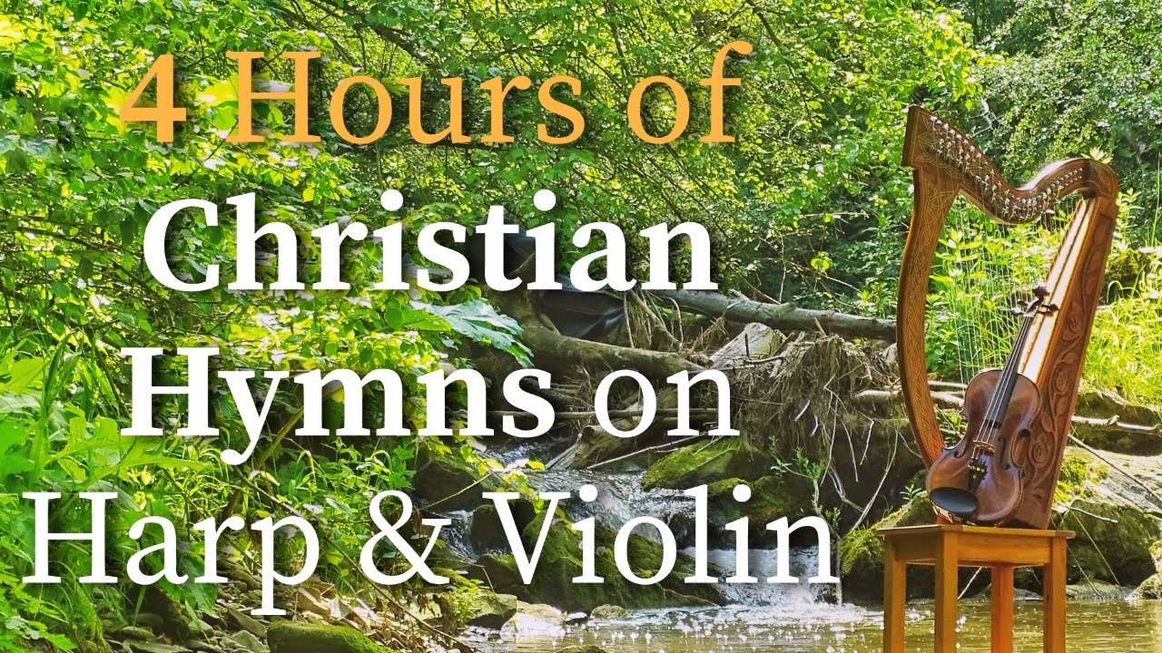 4 Hours of Christian Hymns on Harp & Violin