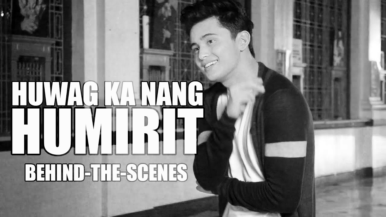 James Reid — Huwag Ka Nang Humirit (MV Behind-The-Scenes)