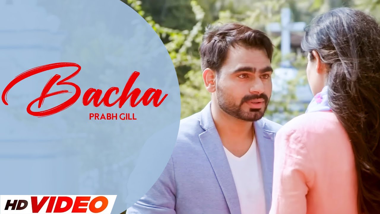 Bacha (HD Video) | Prabh Gill | Jaani | B Praak | New Punjabi Songs 2024 | Latest Punjabi Songs 2024