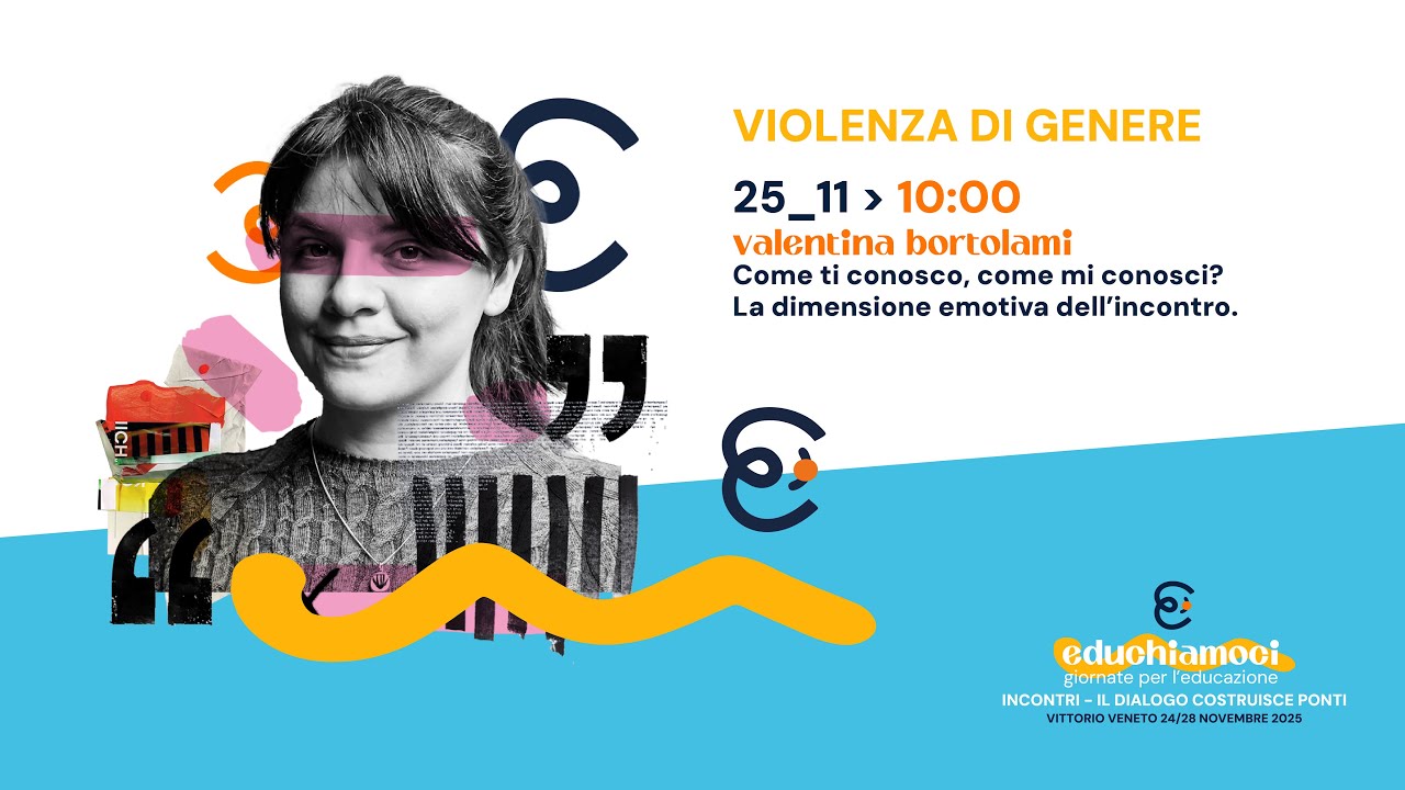 Valentina Bortolami - Come ti conosco, come mi conosci? La dimensione emotiva dell’incontro