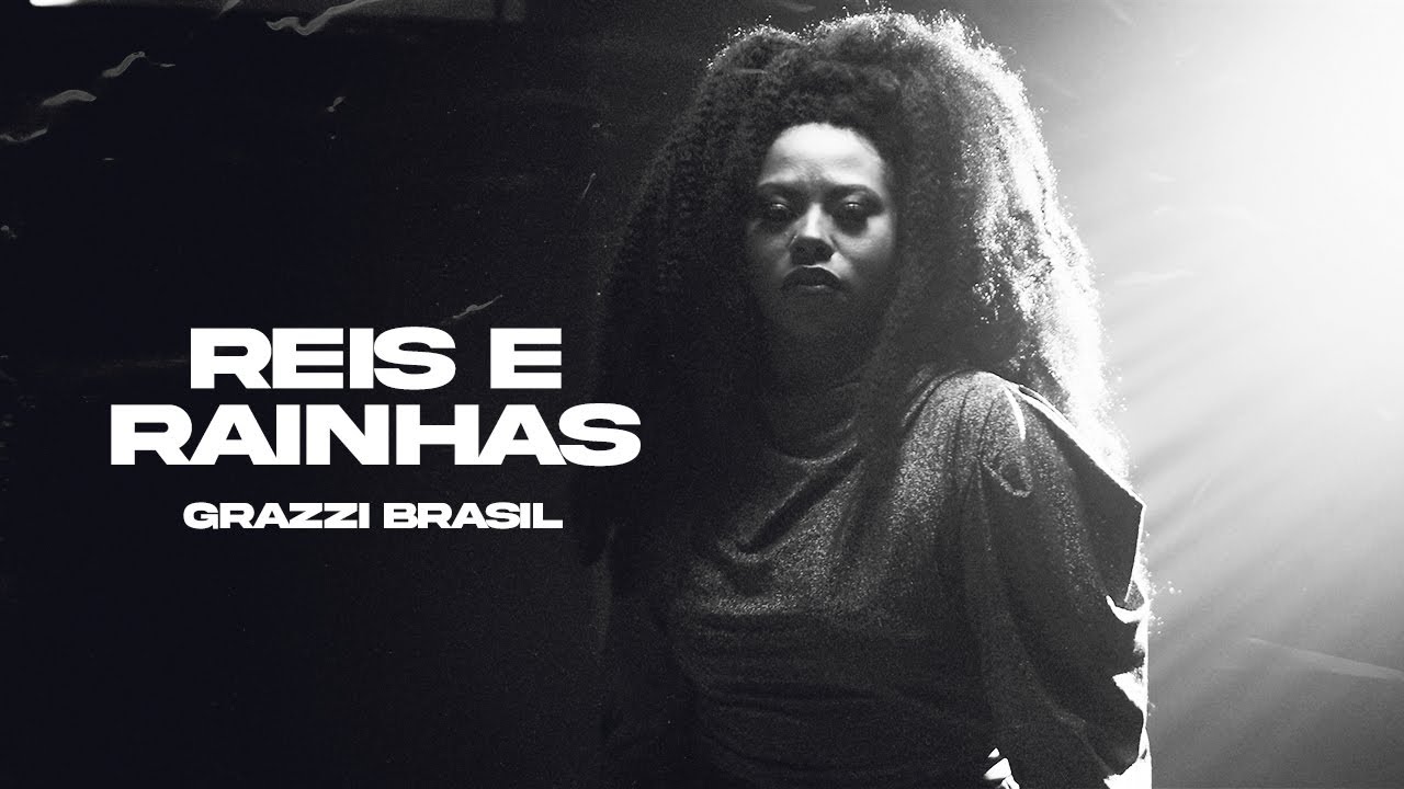 Grazzi Brasil - Reis e Rainhas (Clipe Oficial)