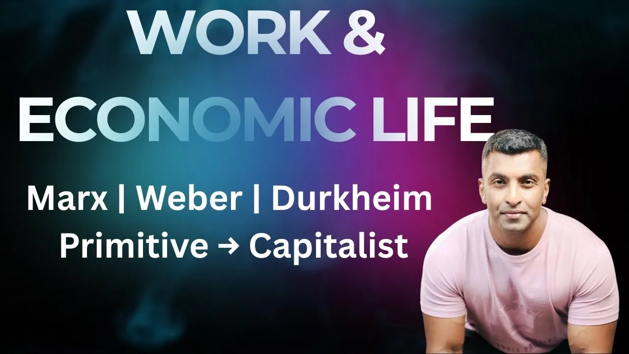 Work & Economic Life: Marx, Weber, Durkheim, Primitive–Feudal–Capitalist Systems | UPSC Sociology