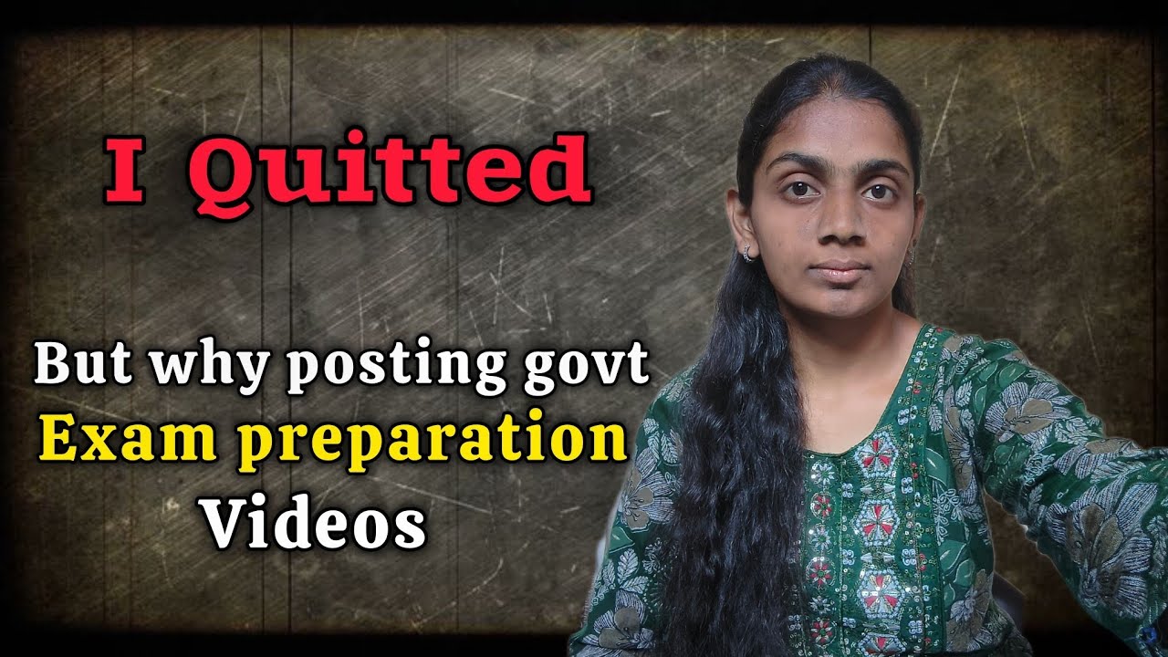 I Quitted| But why posting govt exams preparation strategy videos ?
