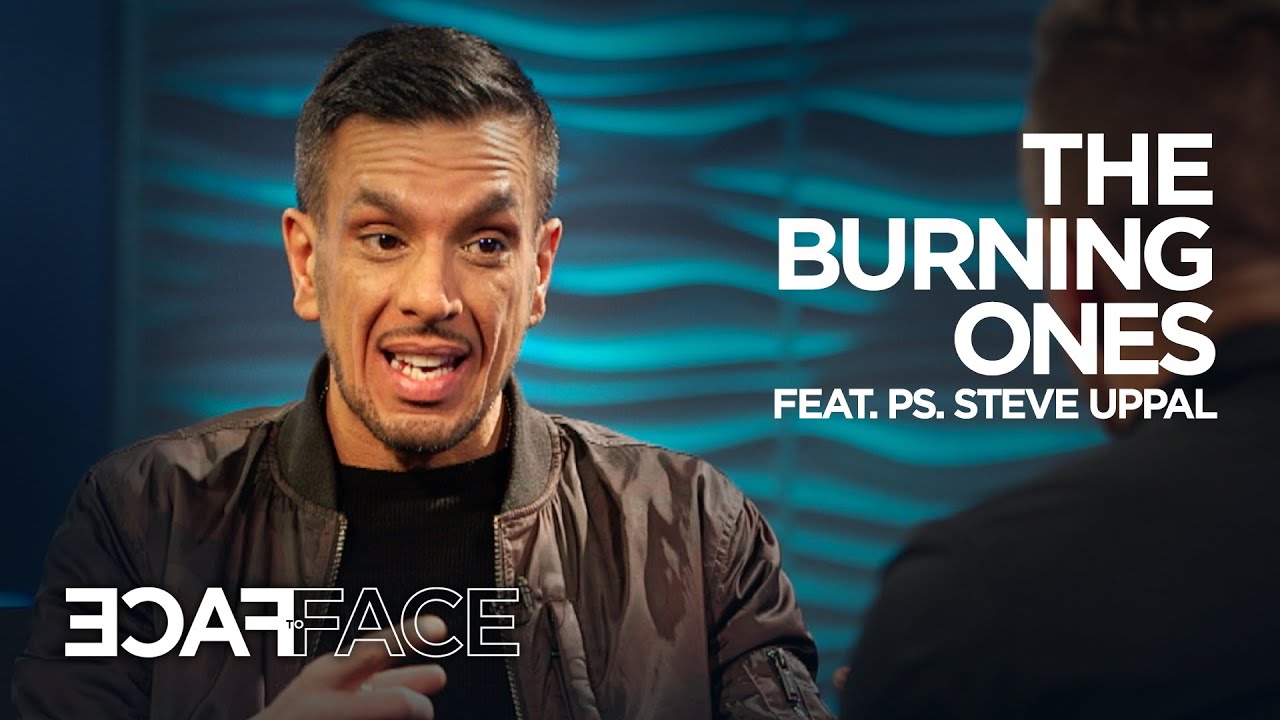 The Burning Ones / #FaceToFace / Nathan Morris (feat. Ps. Steve Uppal)