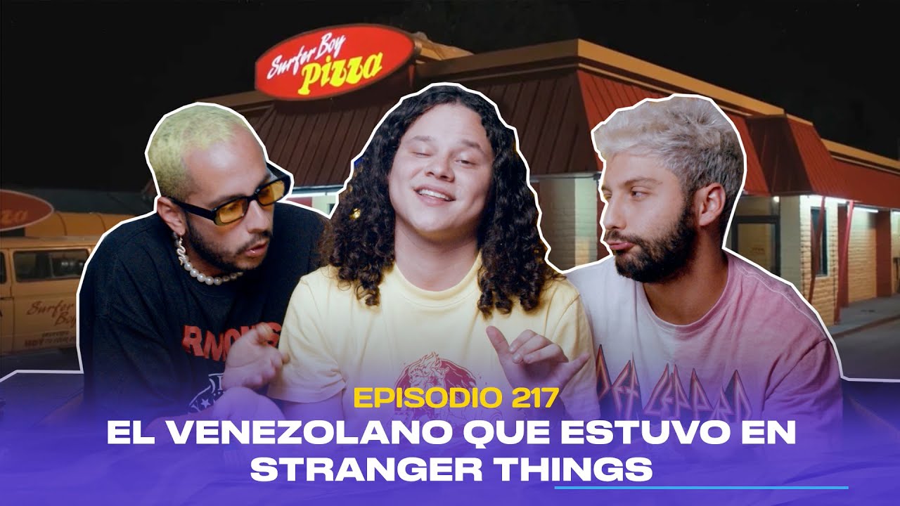 Ep. 217 - El venezolano que estuvo en "Stranger Things" (feat. Andres Figueroa)