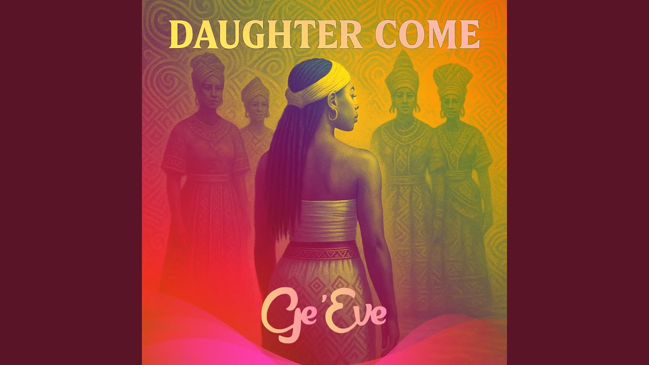 Ge'Eve - Daughter Come