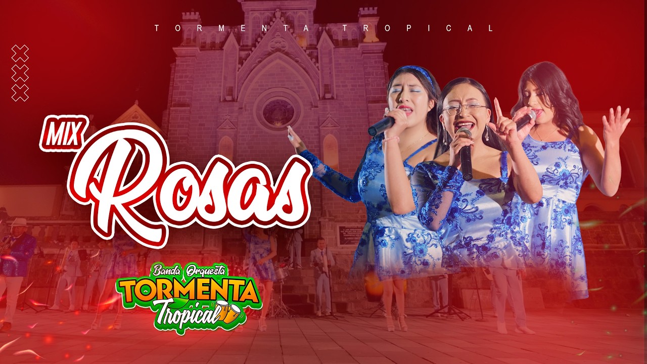 MIX ROSAS - TORMENTA TROPICAL (VIDEOCLIP 4K)
