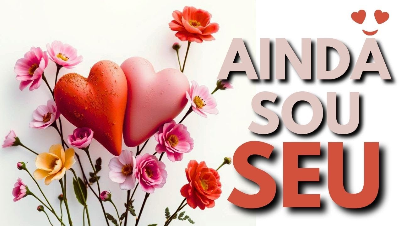 MENSAGEM DE AMOR | AINDA SOU SEU | MENSAGEM ROMÂNTICA | 331N