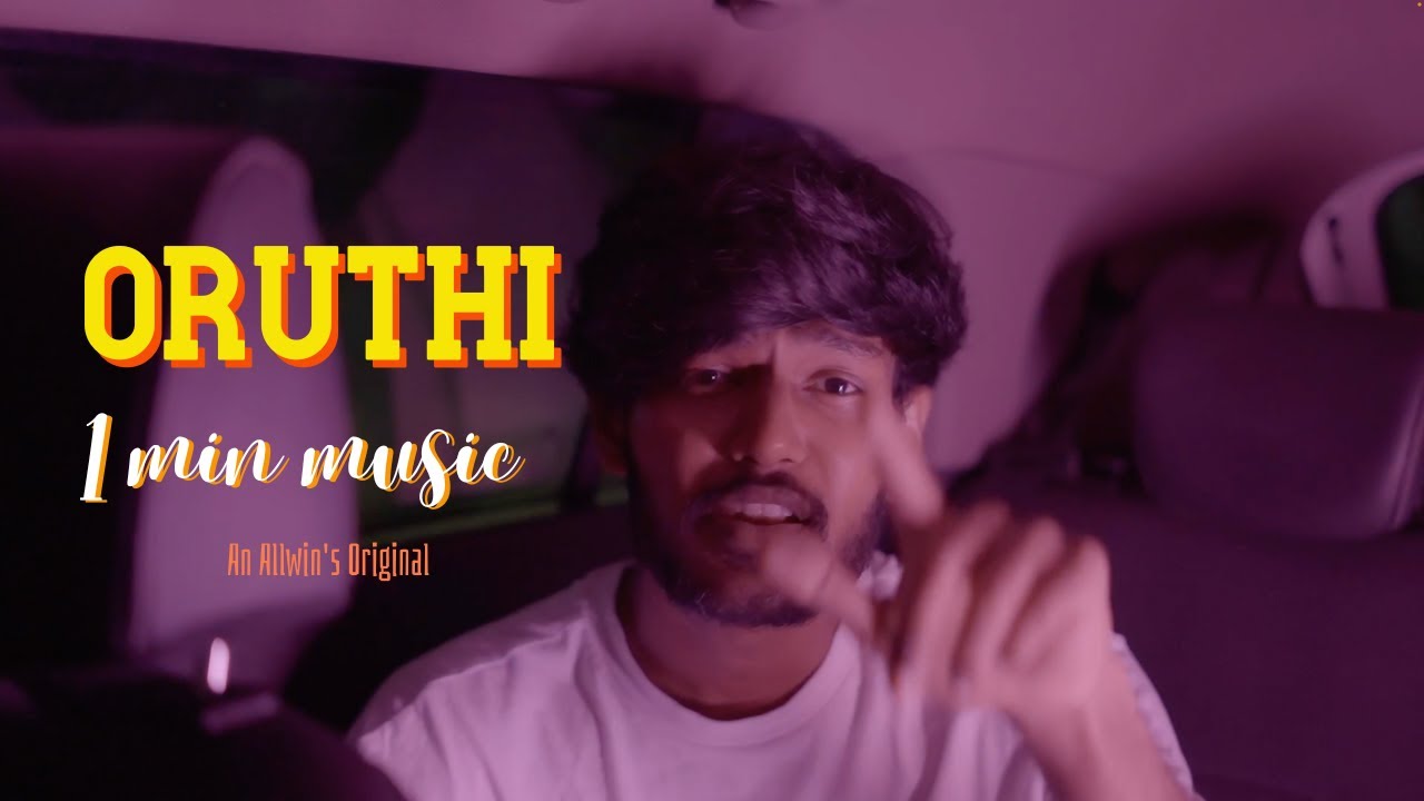 Oruthi | 1 Min Music Video | Allwin