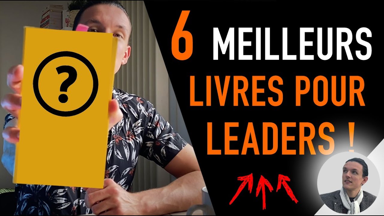 LES MEILLEURS LIVRES SUR LE LEADERSHIP : Les livres des leaders !