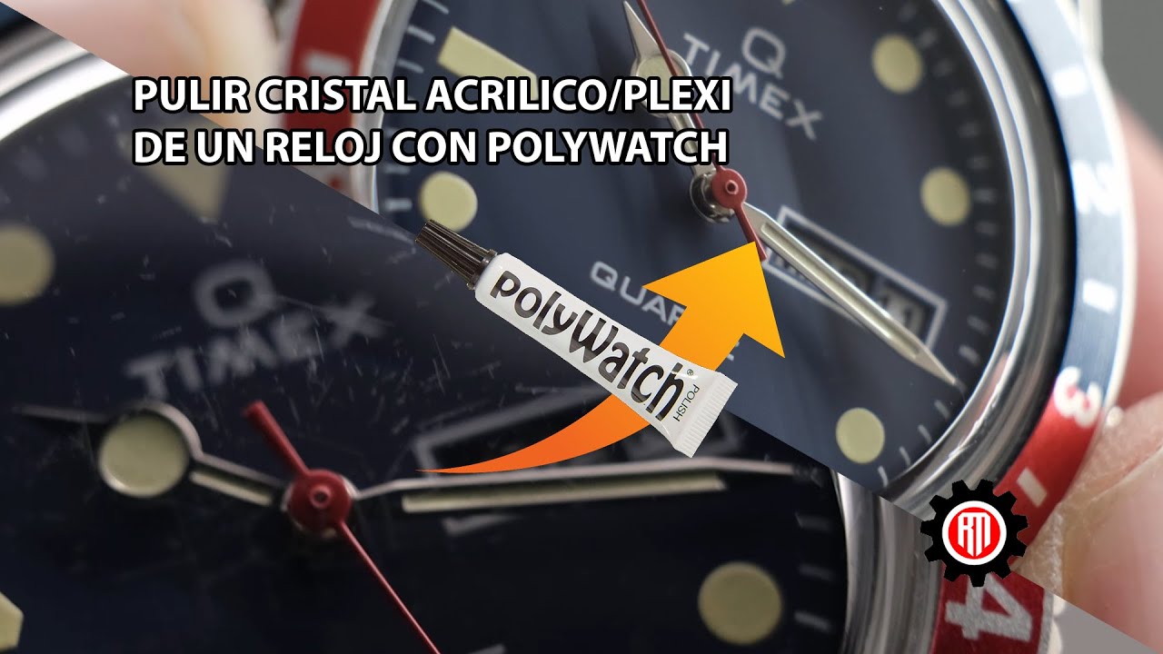 [TUTORIAL] PULIR CRISTAL DE RELOJ CON POLYWATCH