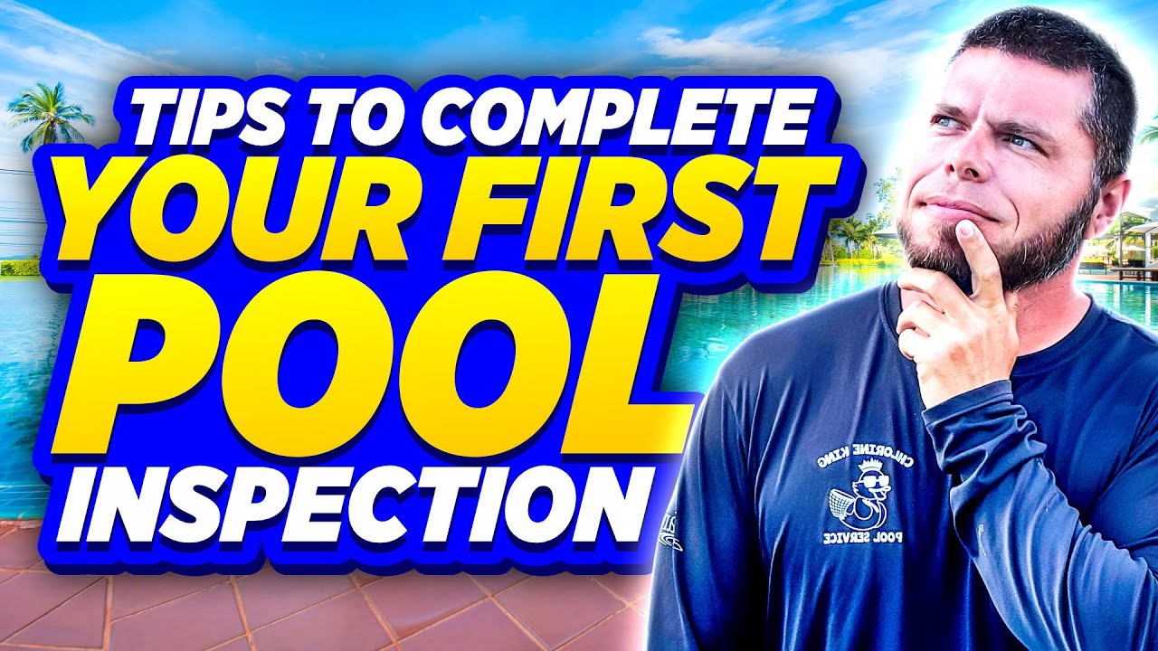 Tips to Complete Your First Pool Inspection Like a Pro | Pool Inspection Guide 2025